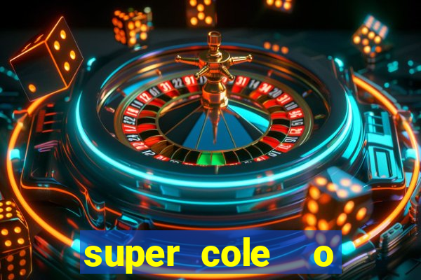 super cole  o 7784 jogos para pc download